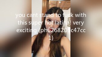 you cant stand to fuck with this super hot latina! very exciting (ph6268205c47cc1)