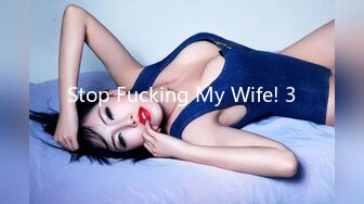 Stop Fucking My Wife! 3