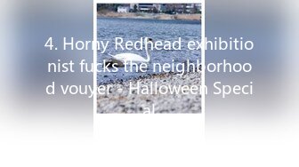 4. Horny Redhead exhibitionist fucks the neighborhood vouyer - Halloween Special